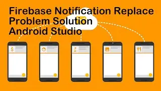 Firebase Notification Replace Problem | Android Studio