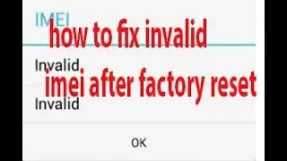 how to fix invalid imei after factory reset 2019 | Tomal's Guide