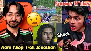 Aaru Akop Troll Jonathan 😱 Spower H*cker 😳 Secert Reveal Jonathan 💛