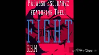 Fight ..,.Pacasso escobarzz &Trell.... ..mafia song