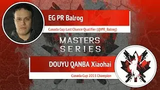 USFIV: EG PR Balrog vs QANBA DOUYU Xiaohai - Canada Cup Master Series