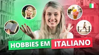 Aprenda os Hobbies em ITALIANO: Cosa fai nel tempo libero? | Italiano para Iniciantes