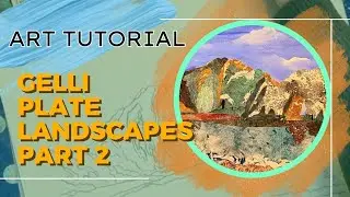 TUTORIAL | Gelli Plate Landscapes: Turning Printed Backgrounds Into a Finished Collage (Part 2)