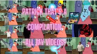 Patrick that's a memes compilation