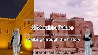 Walking into beautiful Historical place at Riyadh | explore Riyadh | Al Murabba palace