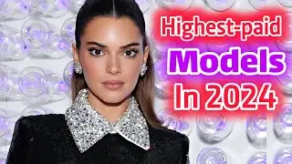 TOP 10 ⭐️ highest-paid models in the world in 2024!