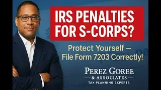 Why Filing Form 7203 is Crucial for S Corp Owners