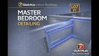 Sketchup Interior workshop 1_L7-P1 (Master Bedroom - Detailing) #updated