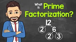 Prime Factorization | What is Prime Factorization? | Math with Mr. J