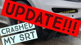 I crashed my SRT - Update