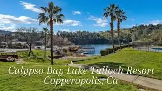 LAKE TULLOCH CA | CALYPSO BAY RESORT TOUR | RACHEL PERKINS REALTOR | COPPEROPOLIS CA REAL ESTATE