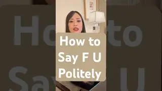Say this when you want to say F U at work...