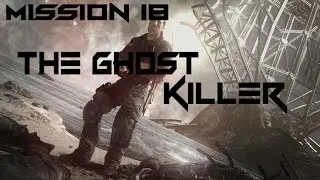 Call of Duty Ghosts Campaign (Walkthrough) Mission 18 - The Ghost Killer (Veteran Difficulty)