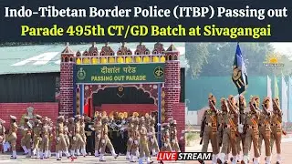 Live : Indo-Tibetan Border Police (ITBP) Passing out Parade 495th CT/GD Batch at Sivagangai