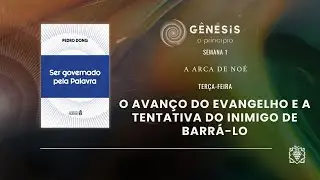 ALIMENTO D. - SEMANA 1 | O AVANÇO DO EVANGELHO  E A TENTATIVA DO INIMIGO DE BARRÁ-LO | TERÇA-FEIRA