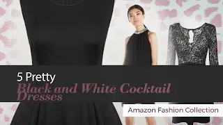 5 Pretty Black and White Cocktail Dresses Amazon Fashion Collection