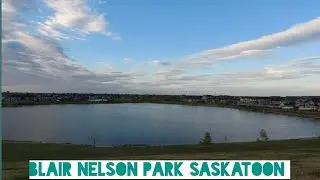 Blair Nelson Park Saskatoon