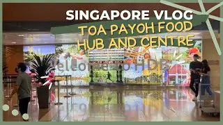 Singapore Travel: Toa Payoh Food Hub and Town Centre | Dee M.