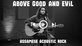 Above Good and Evil | Acoustic Folk | Philosophy of Riyan Gayan । Guitar based Song । 