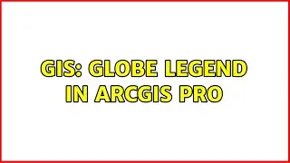 GIS: Globe legend in ArcGIS Pro