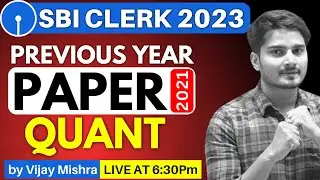 SBI Clerk Crash Course | SBI CLERK Previous Year Question Paper 2021 Quant | Vijay Mishra