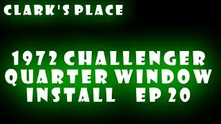 72 Challenger Quarter Window Install Episode 20