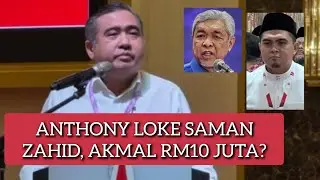 Anthony Loke saman Zahid dan Akmal Rm10 juta ?