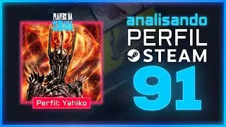 O CA&Ccedil;ADOR DE AN&Eacute;IS?! - An&aacute;lise de Perfil Steam #91 - Yahiko