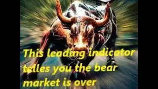 Stock Analysis: This leading indicator tells you the bear market is over.