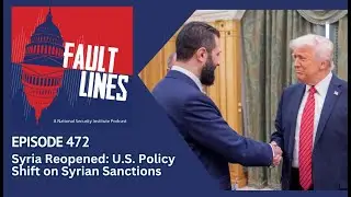 Episode 472: Syria Reopened: U.S. Policy Shift on Syrian Sanctions