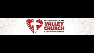 Chattahoochee Valley Church of Christ Sunday Live Stream 2/16/25 - Jeff Travis & Jay Polk
