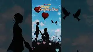 happy propose day status 2024 🥀✨| propose day 2024 | #status #propose day #youtubeshorts #shorts