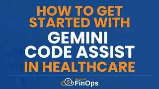 How To Get Started With Gemini Code Assist In Healthcare