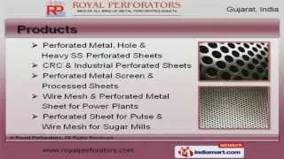 Perforated Sheet & Wire Mesh by Royal Perforators, Ahmedabad