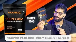 Nakpro perform whey protein !!!! Honest review !!! Whey protein under 1500 rs !! 