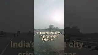 India's hottest city sriganganagar rajsthan temprature 50&deg;&copy;+. in summer hot weather #vlog