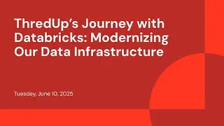 ThredUp&rsquo;s Journey with Databricks: Modernizing Our Data Infrastructure
