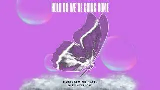 musicalmind - Hold On We&rsquo;re Going Home