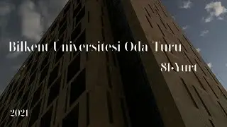 Bilkent Üniversitesi Oda Turu ⎮81.yurt