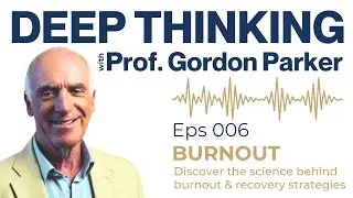 Burnout Breakthrough: Expert Insights from Black Dog Institute Founder Professor Gordon Parker