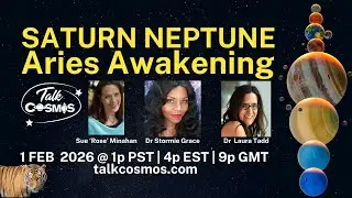 TALK COSMOS 01 FEB 2026 Saturn Neptune Aries Awakening