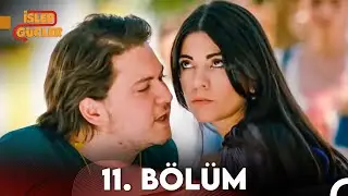 İşler Güçler Yeniden 11. Bölüm