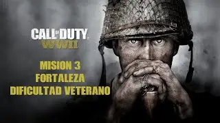 Call of Duty: WW2 - Misi&oacute;n 3 - Fortaleza - Veterano - Espa&ntilde;ol Latino [HD]
