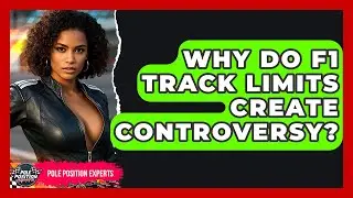 Why Do F1 Track Limits Create Controversy? - Pole Position Experts
