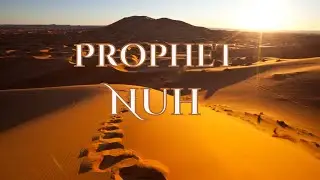 Story of prophet Nuh in Islam قصة نبي الله نوح عليه السلام