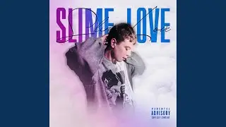 SLIME LOVE (prod. by Light Kick Beats)