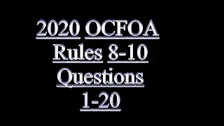 2021 OCFOA Rules 8-10  Questions 1-20