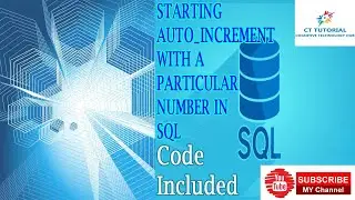 Starting AUTO INCREMENT with a particular Number in SQL|