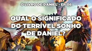 Qual o significado do sonho de Daniel? O Livro de Daniel 7:1,14