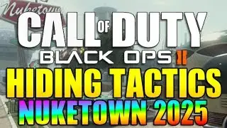 Black Ops 2 - Hiding Tactics on NUKETOWN 2025!